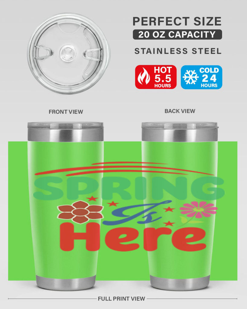 Spring Is Here 448#- spring- Tumbler