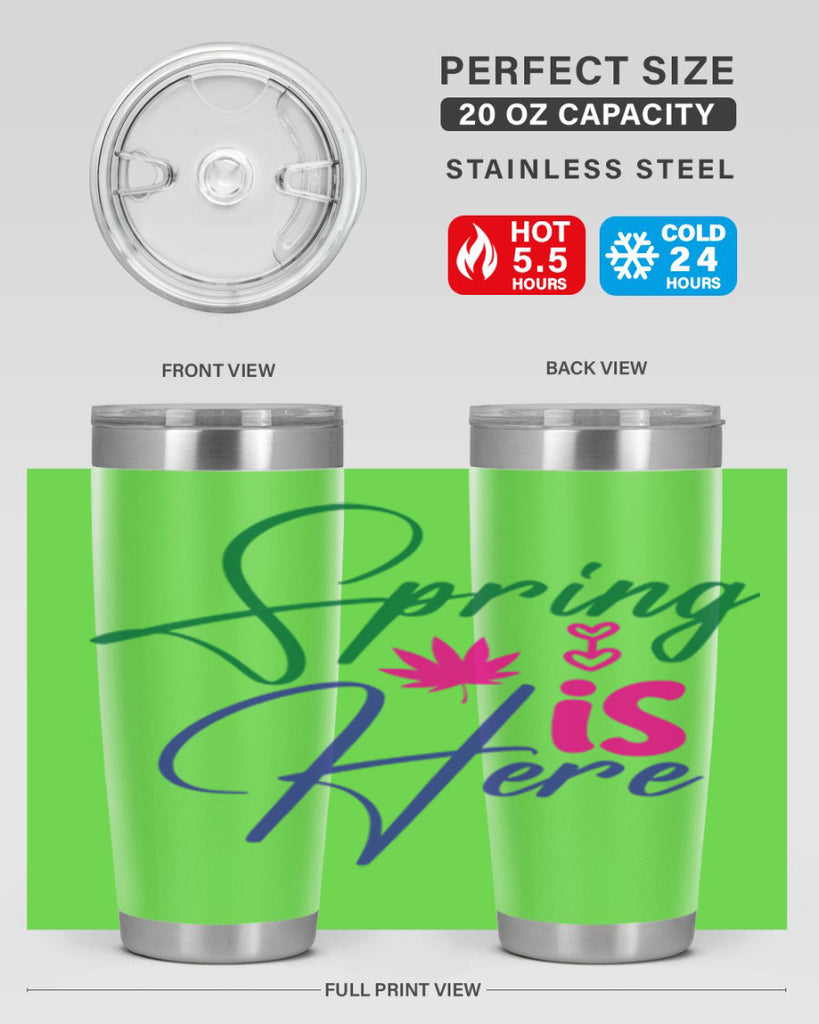 Spring Is Here 449#- spring- Tumbler