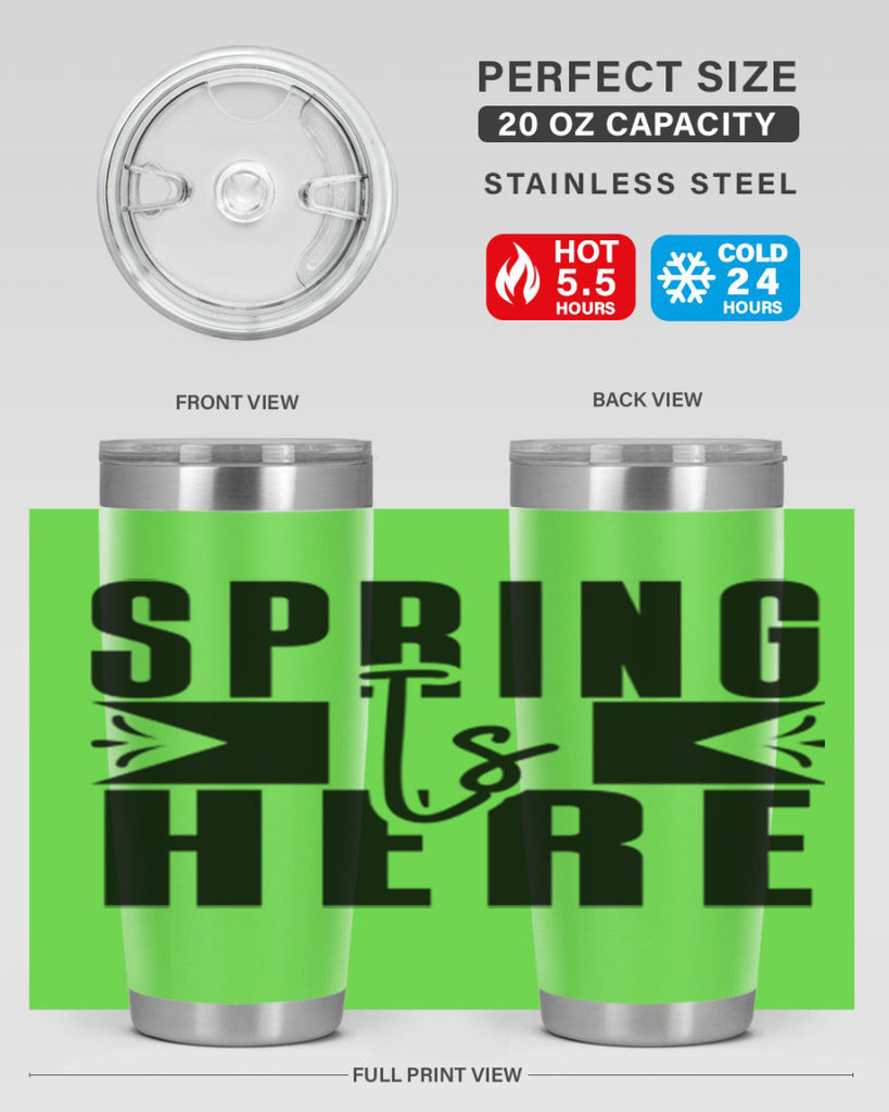 Spring Is Here 452#- spring- Tumbler