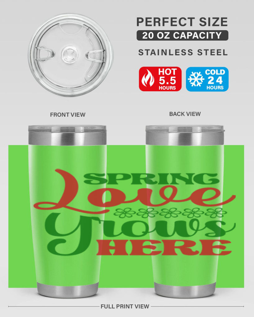 Spring Love Grows Here 512#- spring- Tumbler