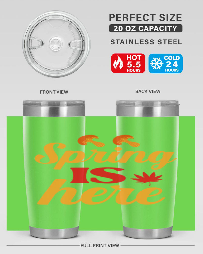 Spring is here 453#- spring- Tumbler