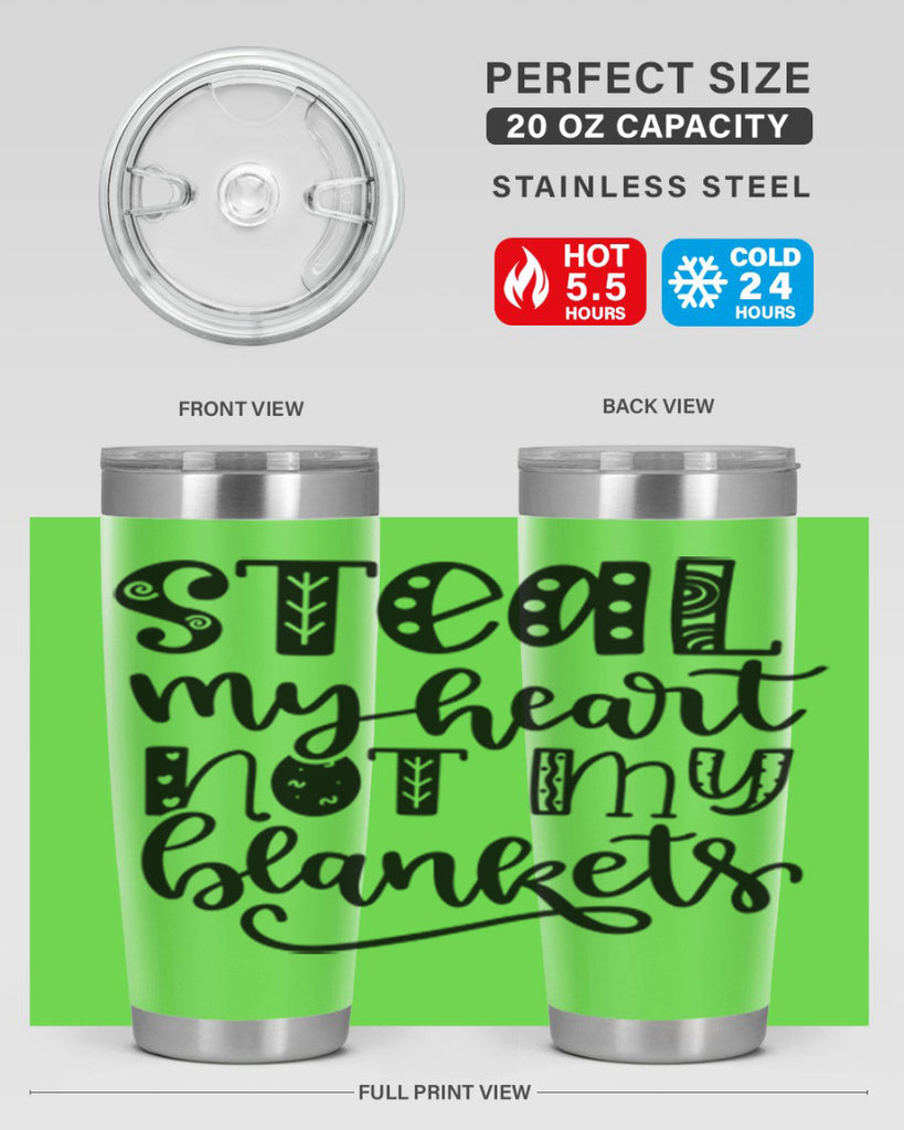 Steal My Heart Not My Blankets 577#- fall- Tumbler