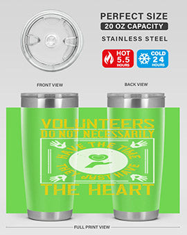 Volunteers do not necessarily have the time they just have the heart Style 13#- volunteer- Tumbler