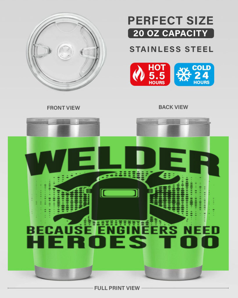 Welder because Style 6#- welder- tumbler