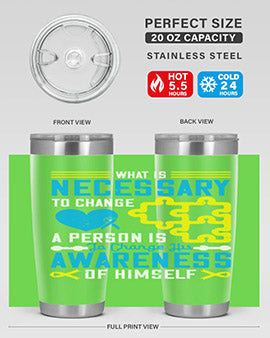 What is necessary to change a person is to change his awareness of himself Style 8#- self awareness- Tumbler