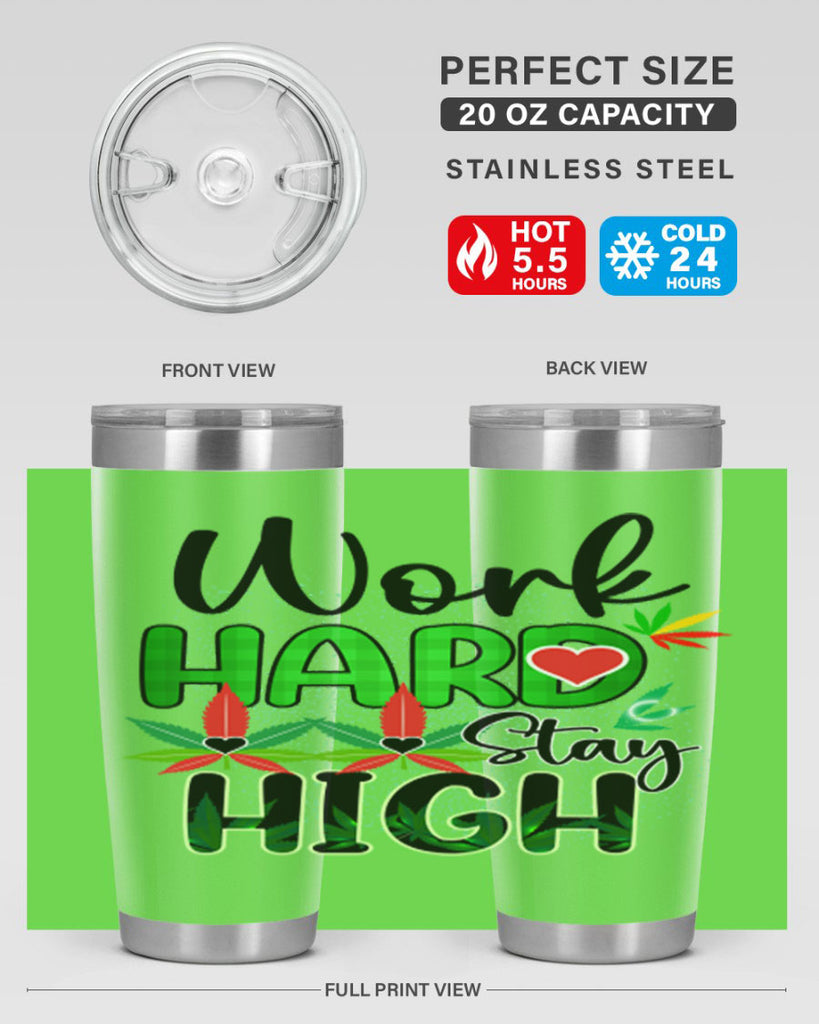 Work Hard Stay High 304#- marijuana- Tumbler