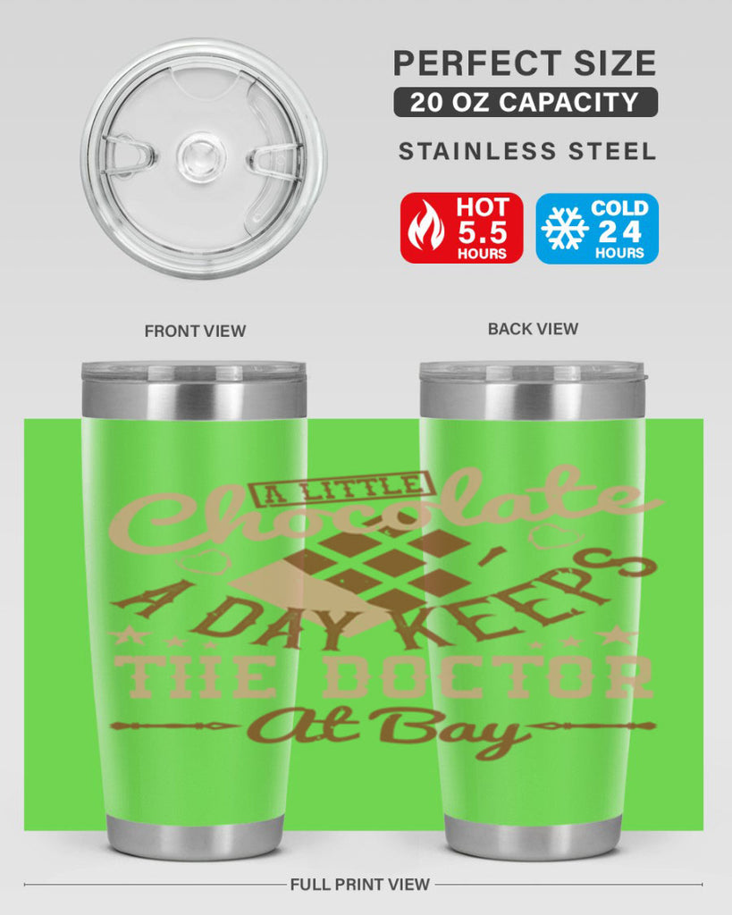 a little chocolate a day keeps the doctor at bay 50#- chocolate- Tumbler