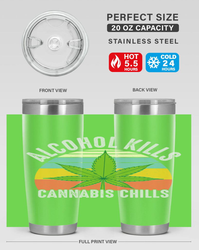 alcohol kills cannabis chills 9#- marijuana- Tumbler