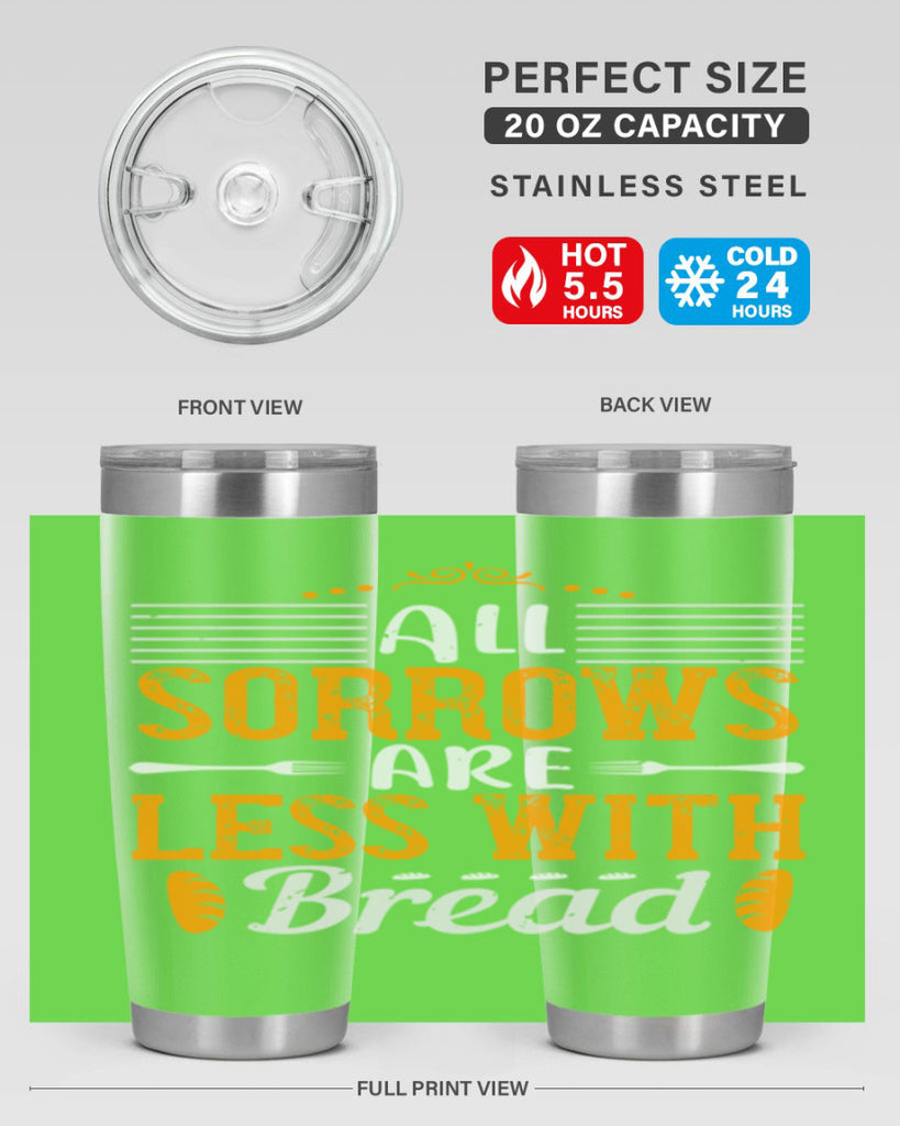 all sorrows are less with bread 28#- cooking- Tumbler