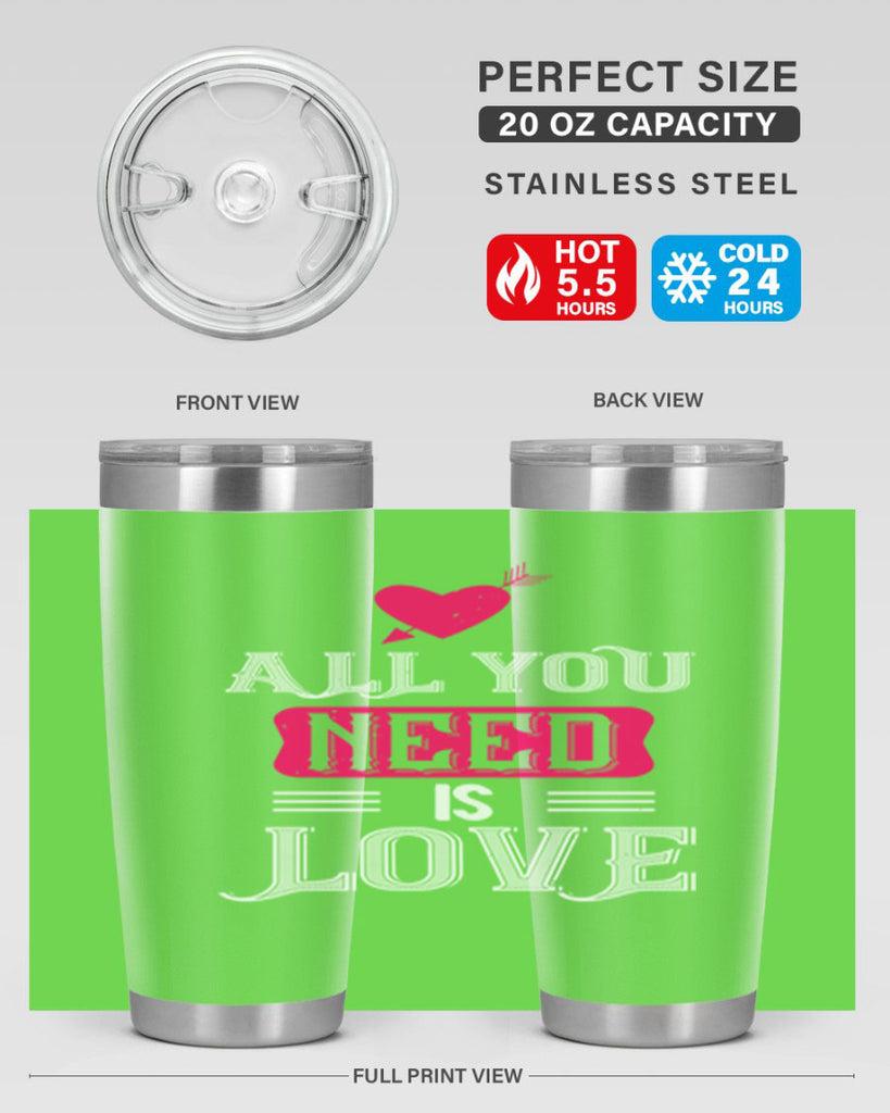 all you need is love 70#- valentines day- Tumbler