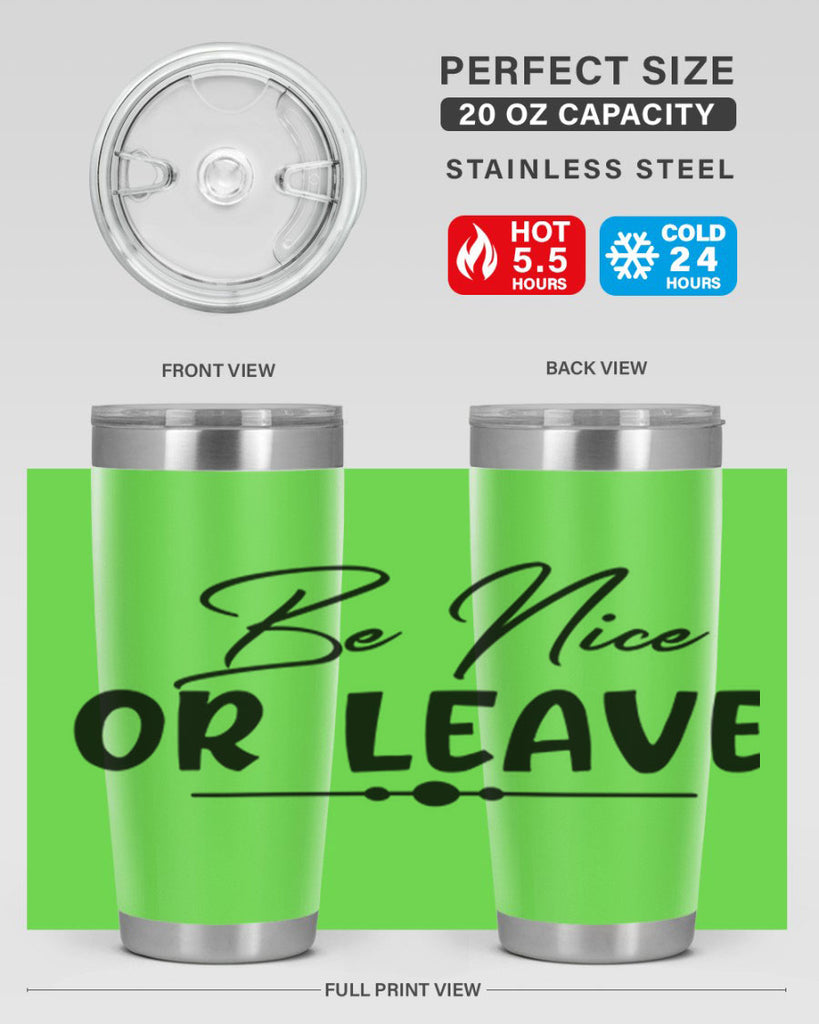 be nice or leave 90#- home- Tumbler