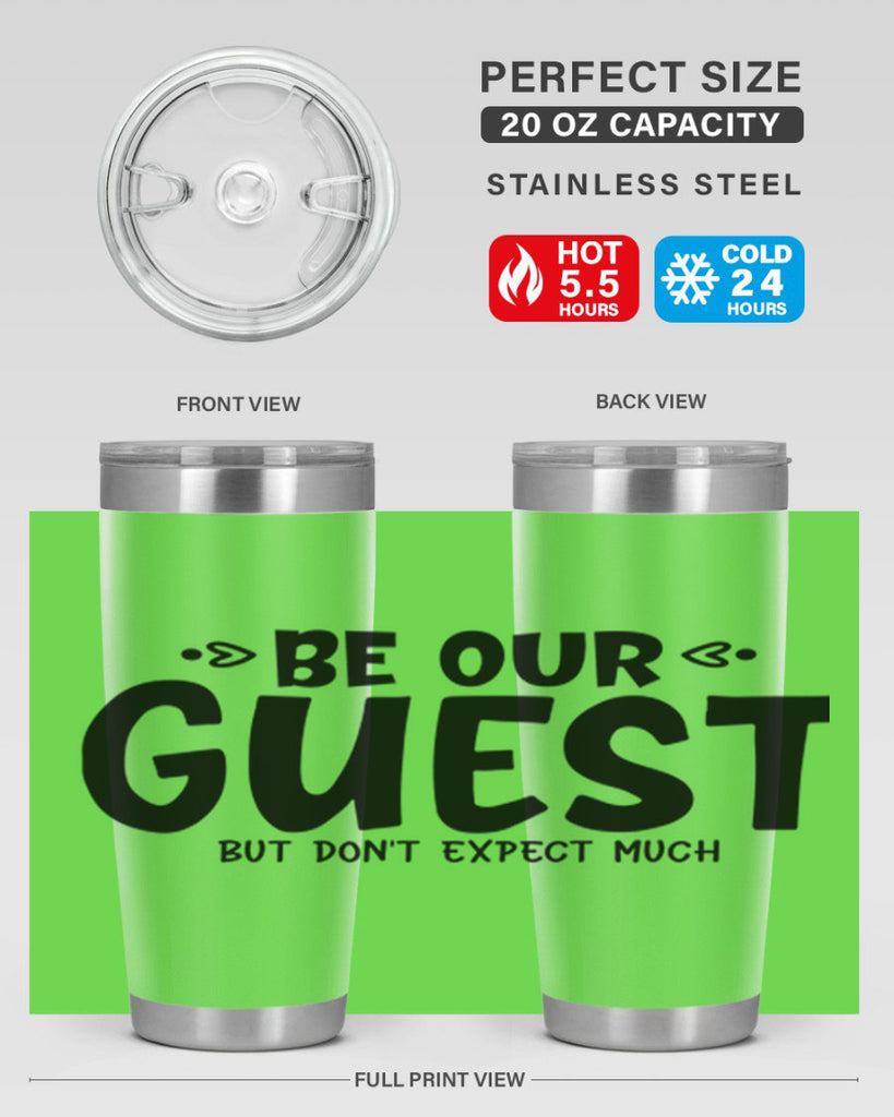 be our guest but dont expect much 88#- home- Tumbler