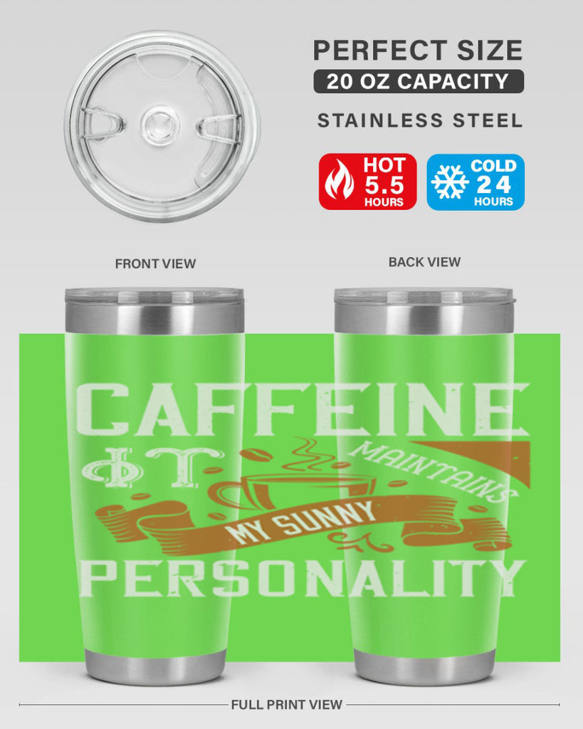 caffeine — it maintains my sunny personality 196#- coffee- Tumbler