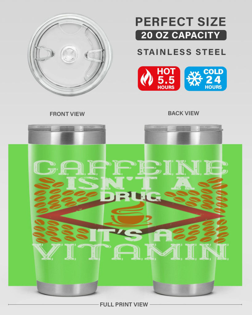 caffeine isn’t a drug it’s a vitamin 197#- coffee- Tumbler