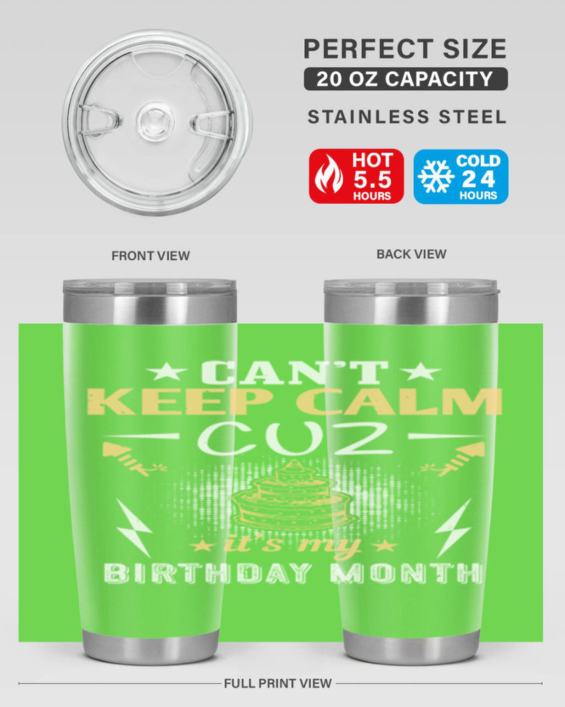 can’t keep calm cuz it’s my birthday month Style 7#- birthday- tumbler