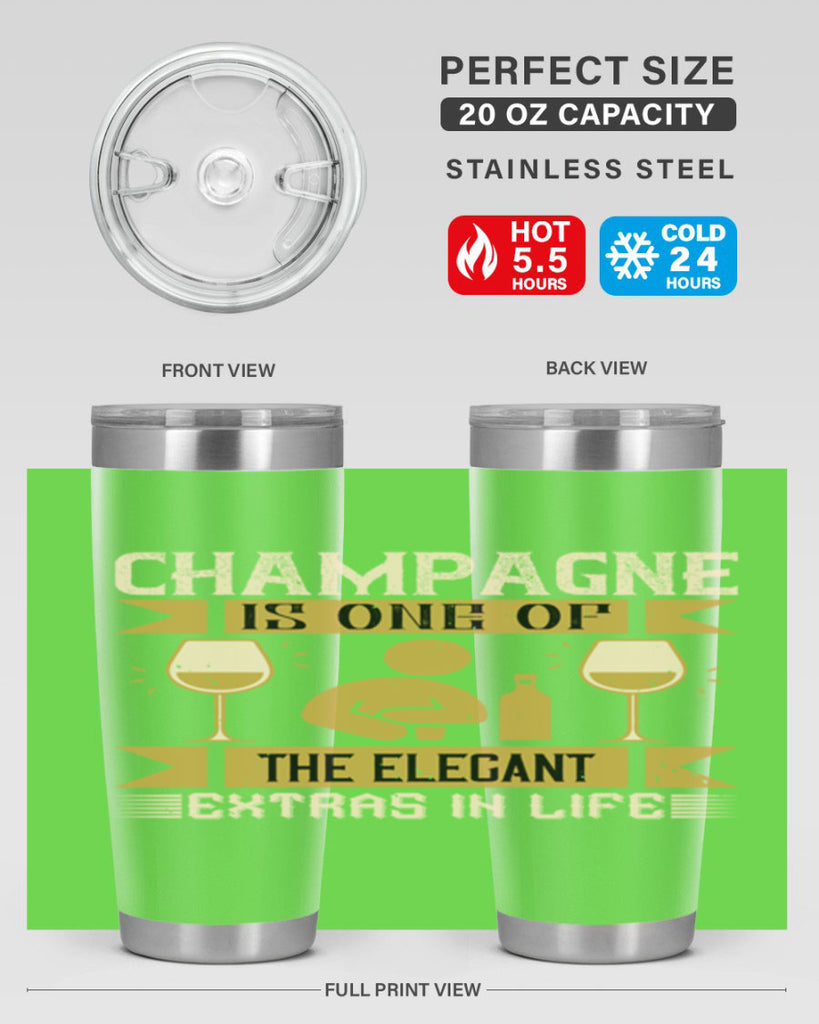 champagne is one of the elegant extras in life 8#- drinking- Tumbler