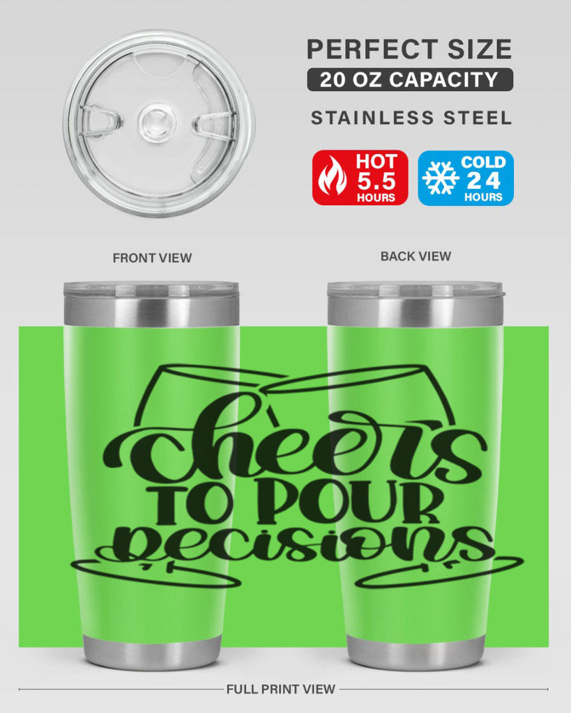 cheers to pour descisions 61#- wine- Tumbler