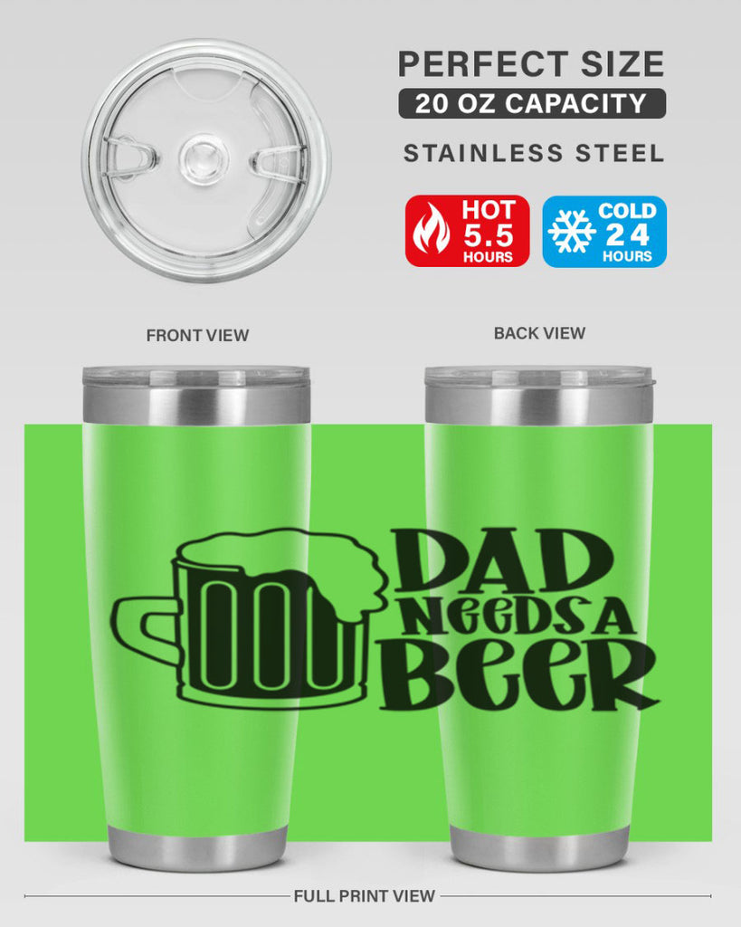 dad needs a beer 40#- beer- Tumbler