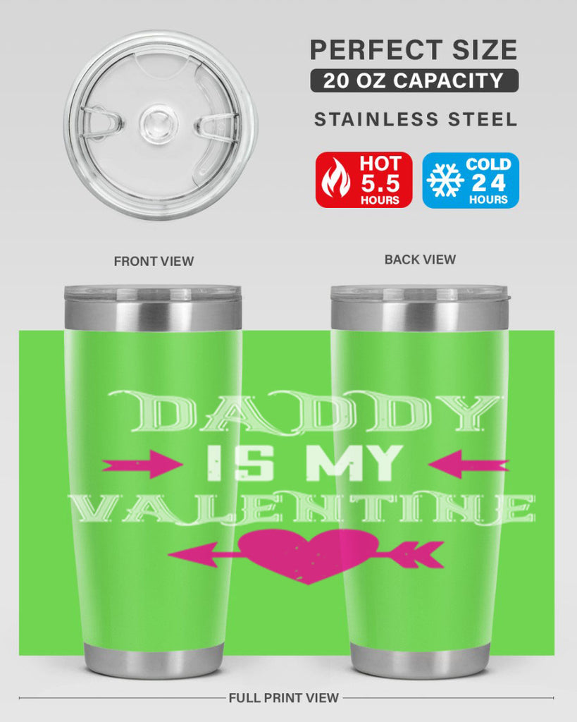 daddy is my valentine 64#- valentines day- Tumbler