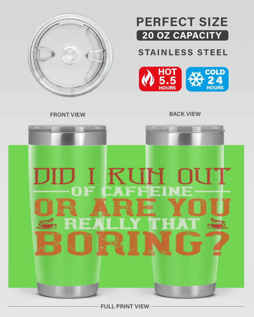 did i run out of caffeine or are you really that boring 271#- coffee- Tumbler