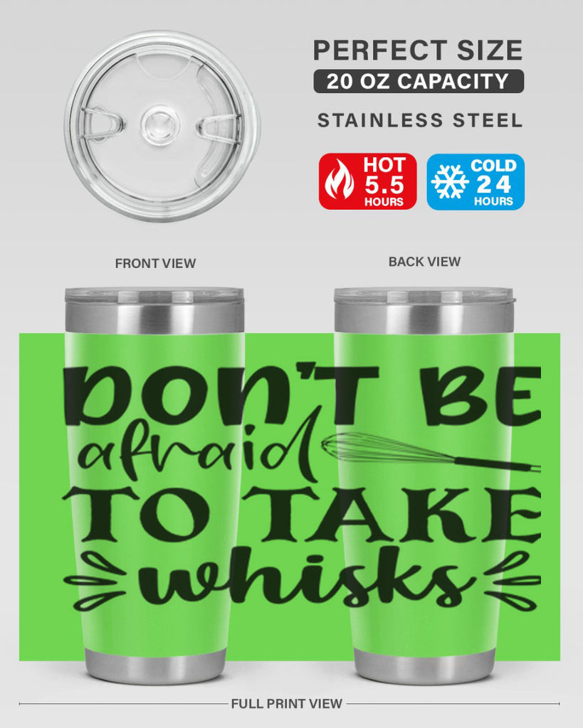 dont be afraid to take whisks 113#- kitchen- Tumbler