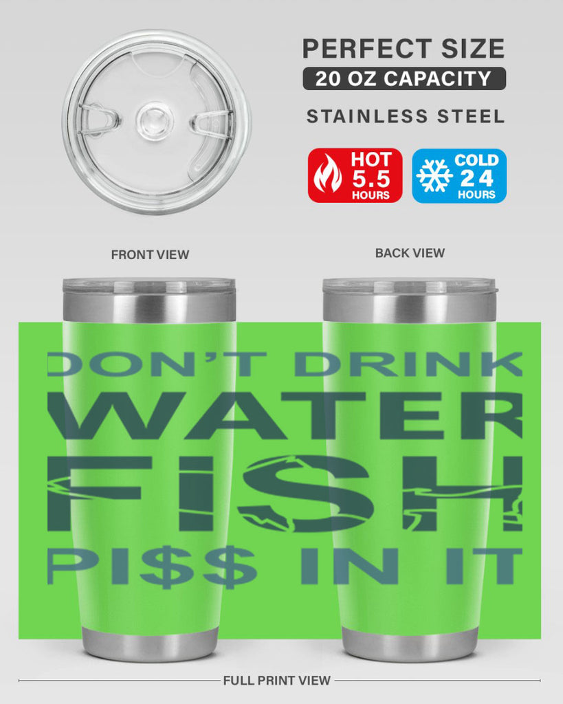 dont drink water 161#- fishing- Tumbler