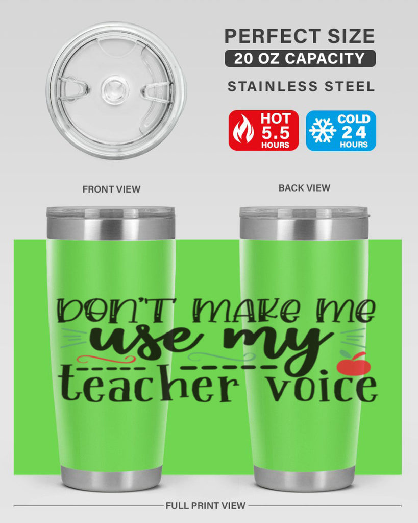 dont make me use my teacher voice Style 183#- teacher- tumbler