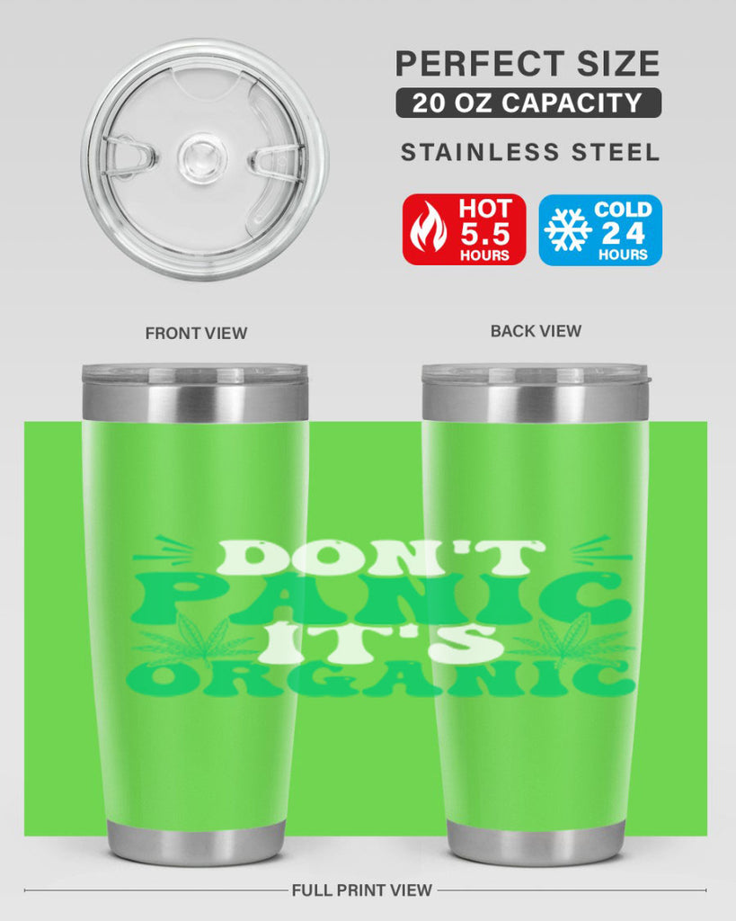 dont panic its organic 73#- marijuana- Tumbler