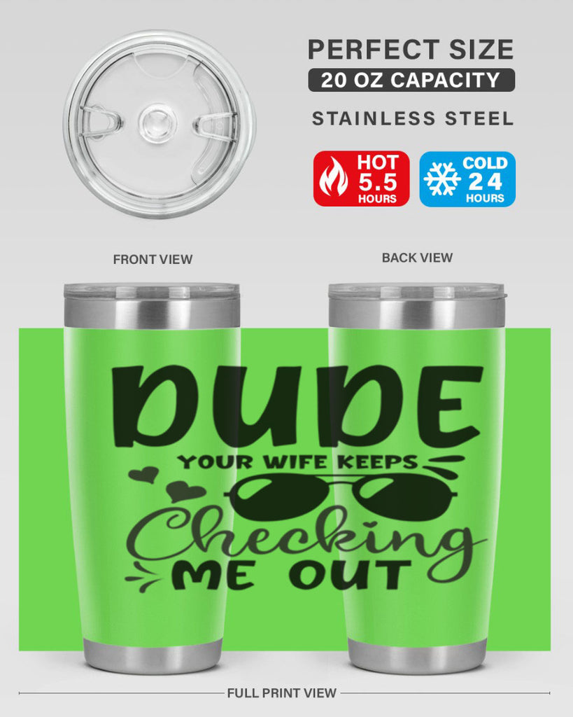 dude your wife keeps cheeking me out Style 266#- baby- tumbler