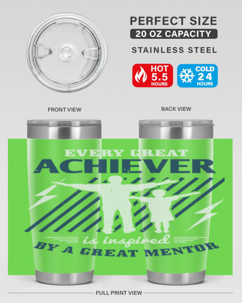 every great achiever 230#- fathers day- Tumbler