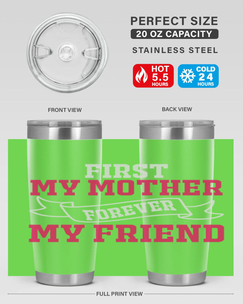 first my mother forever my friend 180#- mom- Tumbler