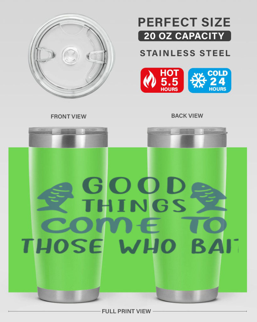 good things come to 128#- fishing- Tumbler