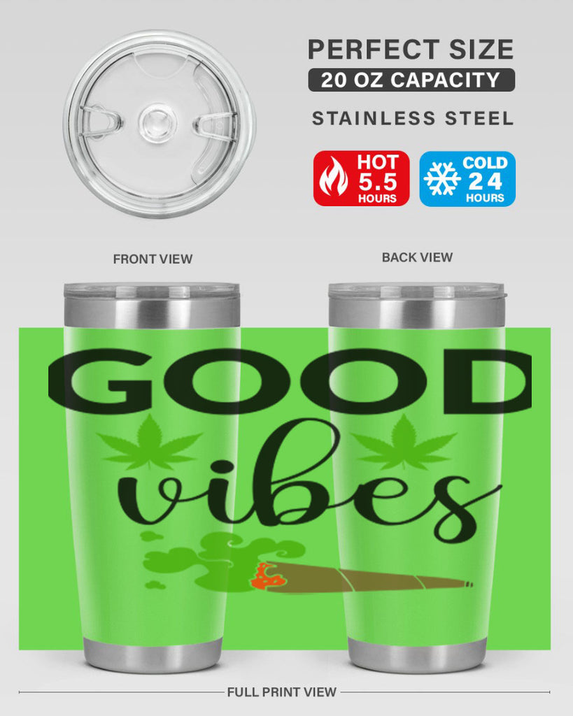 goog vibes a 97#- marijuana- Tumbler