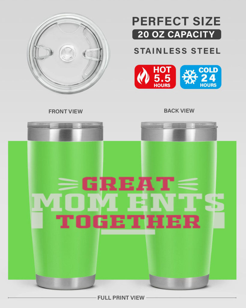 great mom ents together 172#- mom- Tumbler