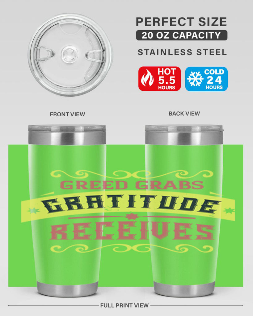 greed grabs gratitude receives 38#- thanksgiving- Tumbler