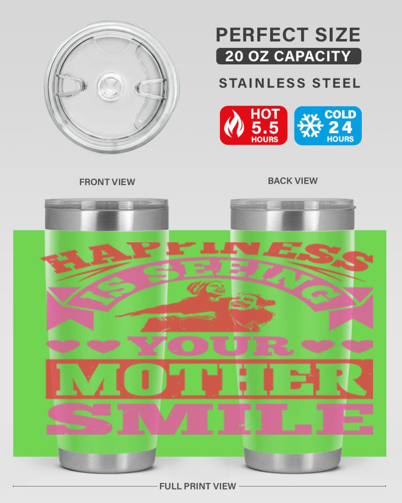 happiness is seeing your mother smile 81#- mothers day- Tumbler