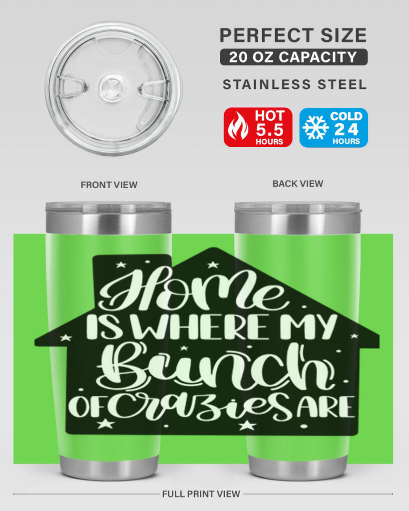 home is where my bunch of crazies are 14#- home- Tumbler