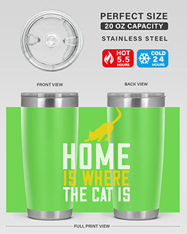 home is where the cat is Style 49#- cat- Tumbler
