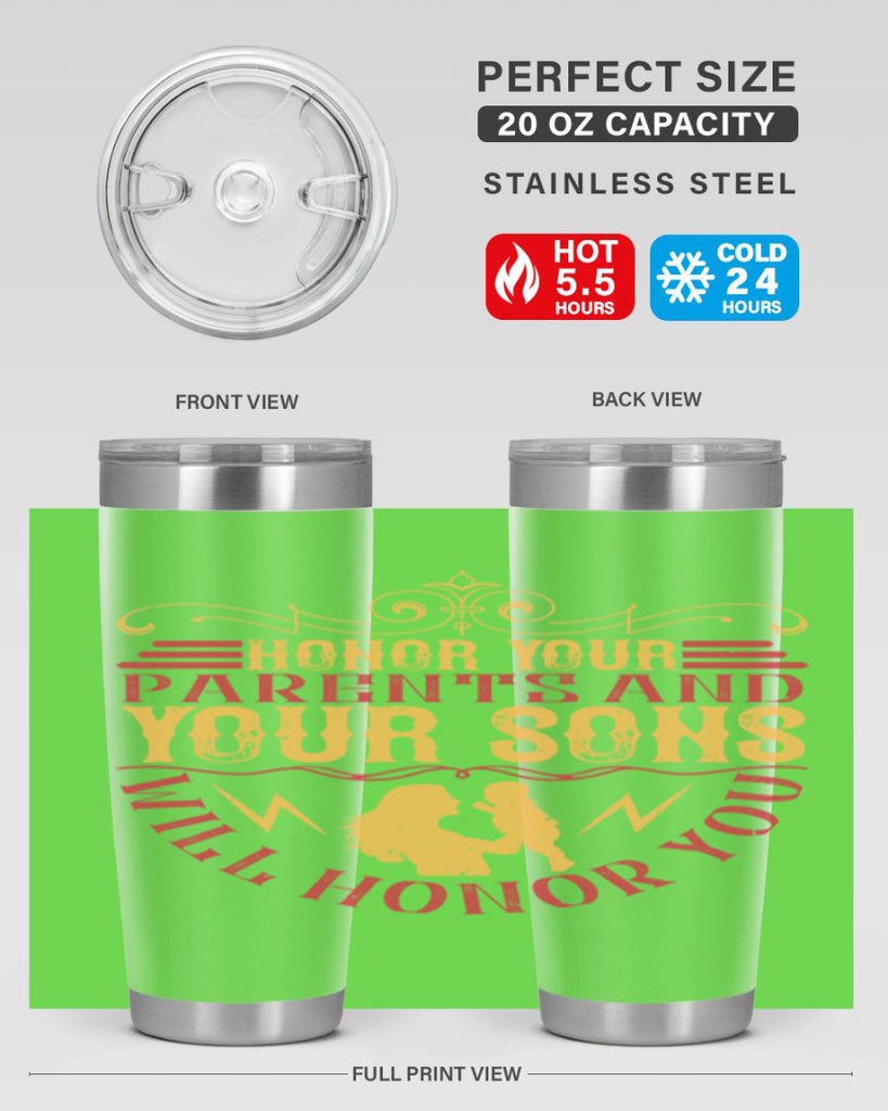 honor your parents and your sons will honor you 47#- Parents Day- Tumbler