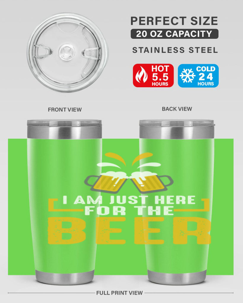 i am just here for the beer 113#- beer- Tumbler