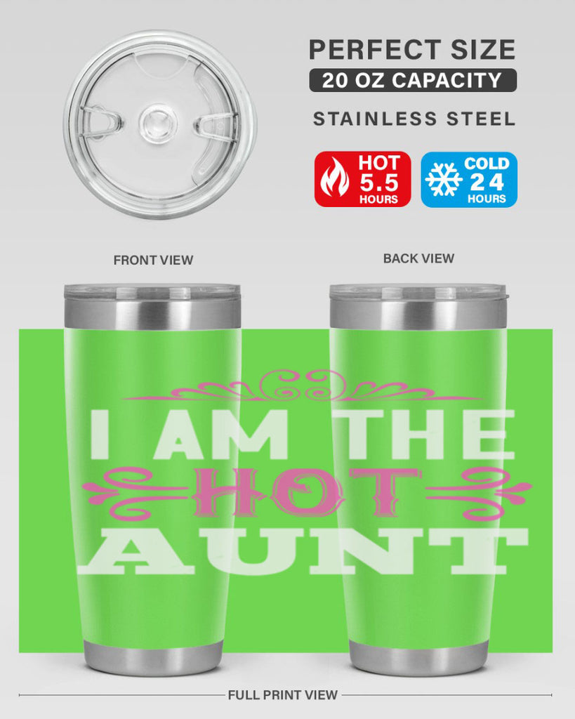 i am the hot aunt Style 54#- aunt- Tumbler