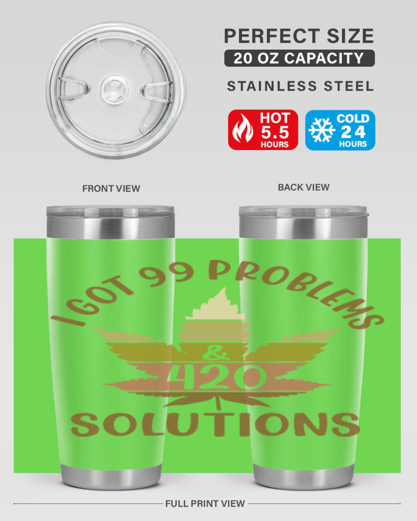 i got problems and four twenty solutions 121#- marijuana- Tumbler