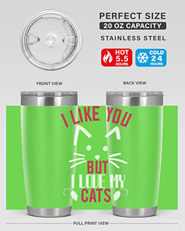 i like you but ilike my cats Style 53#- cat- Tumbler