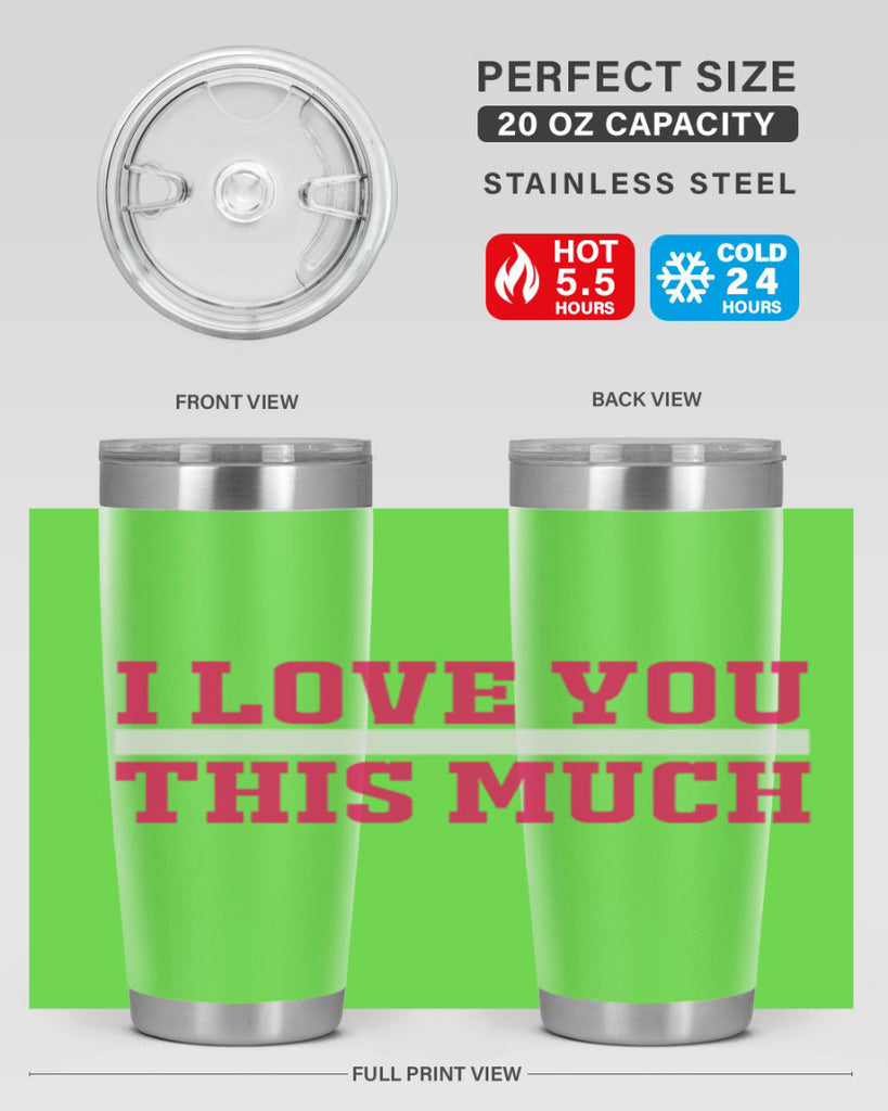 i love you this much 155#- mom- Tumbler