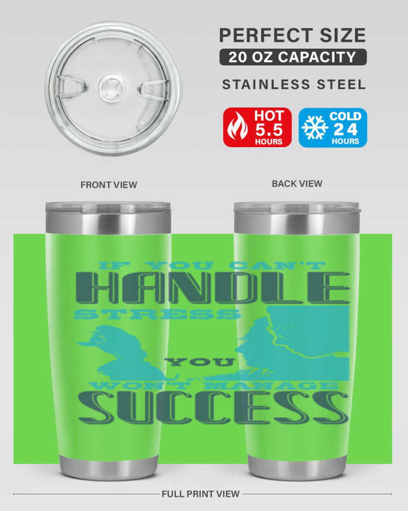 if you cant handle wont manage success Style 38#- medical- tumbler