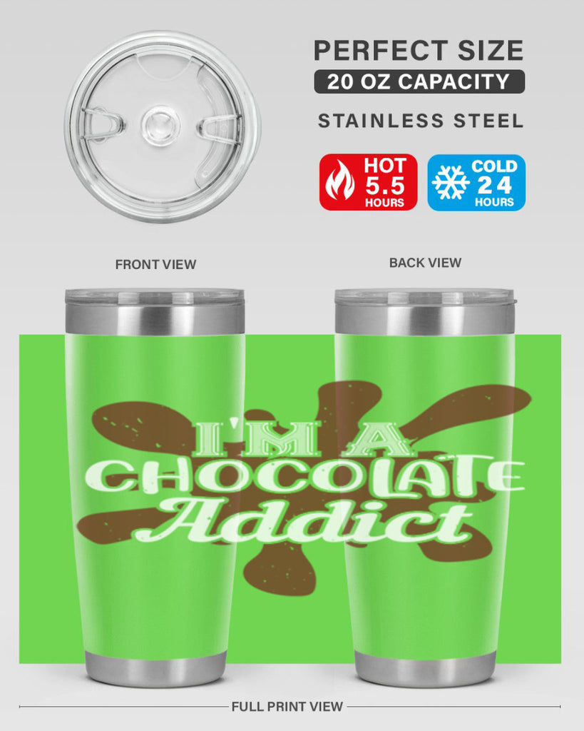 im a chocolate addict 33#- chocolate- Tumbler