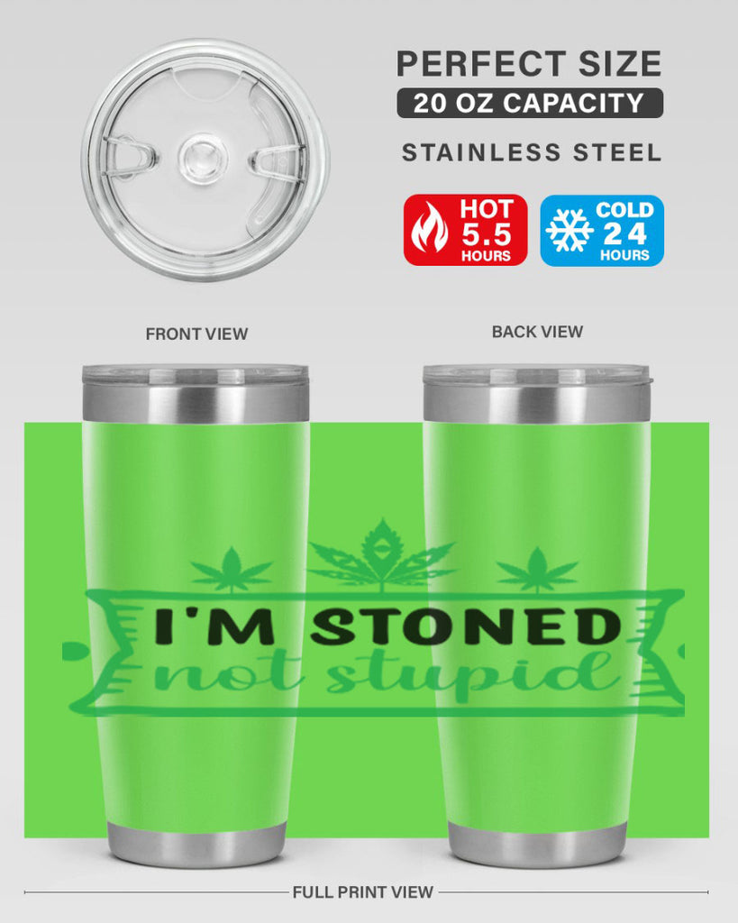 im stoned not stupid 147#- marijuana- Tumbler