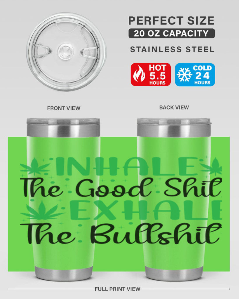 inhale the good stuff 152#- marijuana- Tumbler