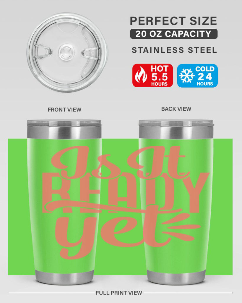 is it ready yet 16#- kitchen- Tumbler