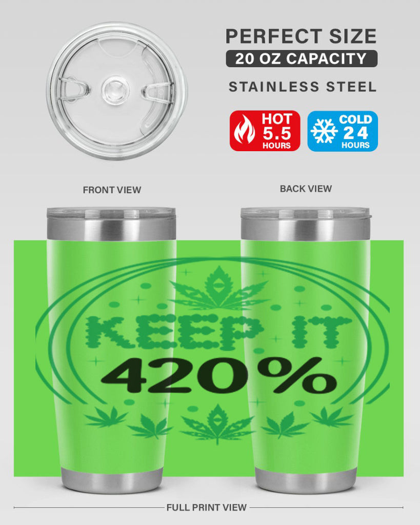 keep it four twenty percent 175#- marijuana- Tumbler